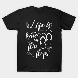 Life Is Better In Flip Flops, Cute Summer Gift For Teachers Vacation T-Shirt